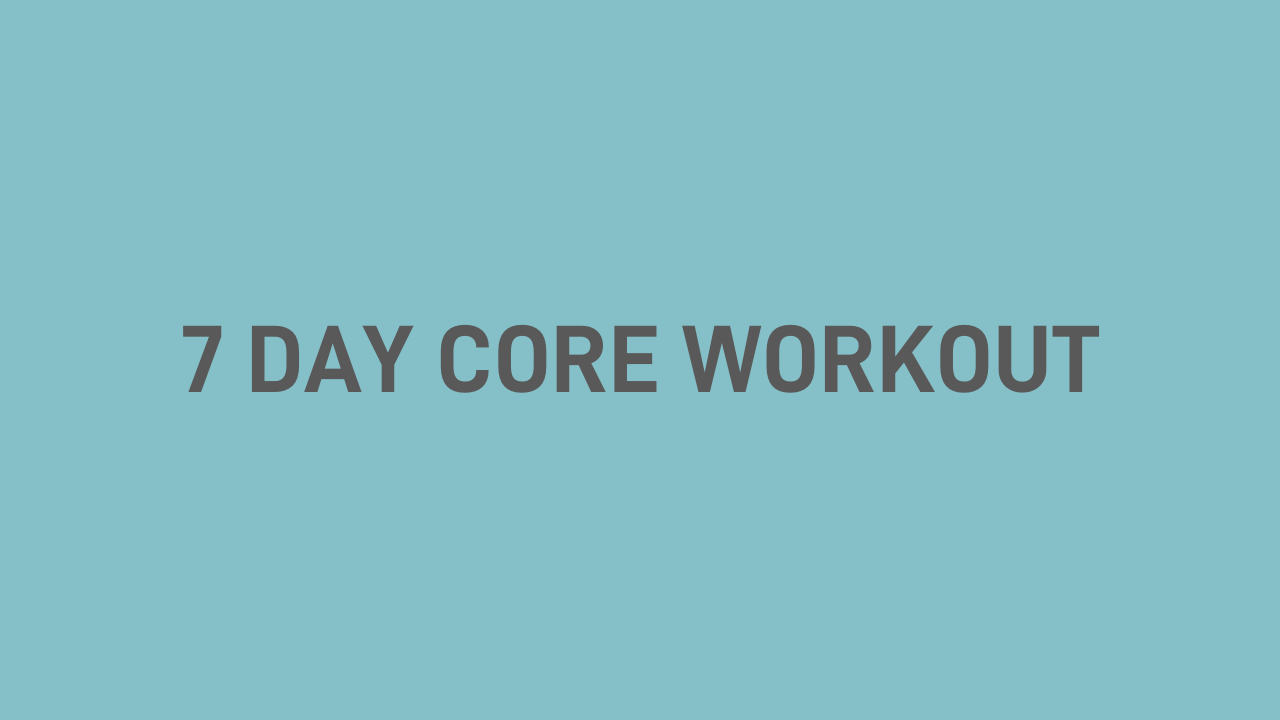7 Day Core Workout